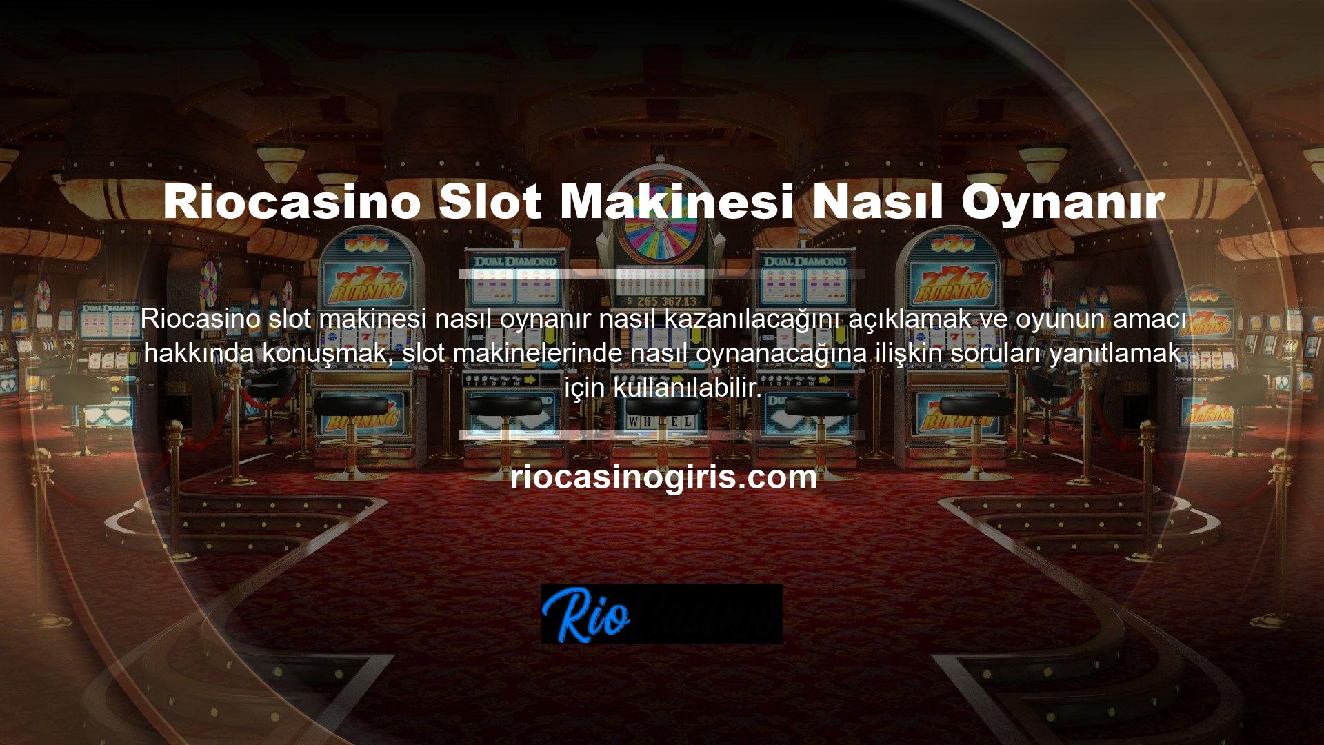 Kaldıraç veya düğme tarzı slot makineleri Riocasino çok popülerdir ve 3 veya daha fazla makaraya sahiptir